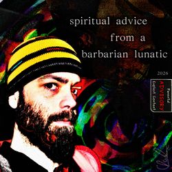 cover art for spiritual advice from a barbarian lunatic