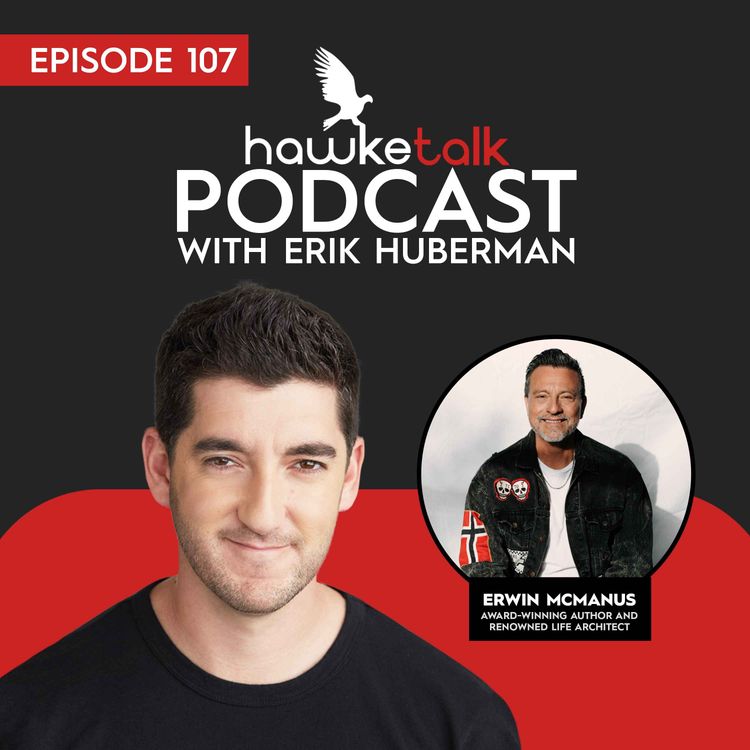 cover art for 107. Erwin McManus: Award-Winning Author and Renowned Life Architect