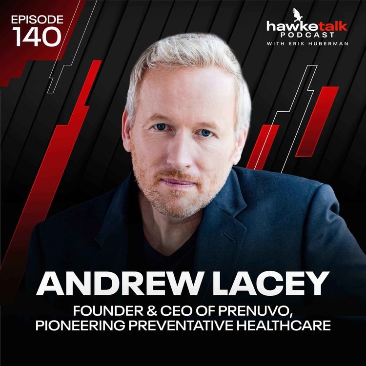 cover art for 140. Andrew Lacy: Founder & CEO of Prenuvo, Pioneering Preventative Healthcare 
