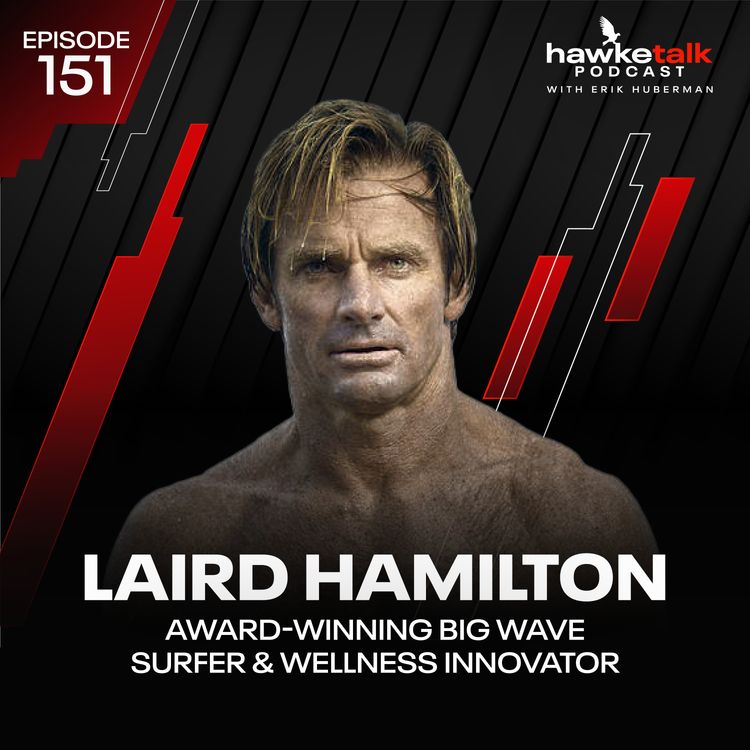 cover art for 151. Laird Hamilton: Award-Winning Big Wave Surfer & Wellness Innovator