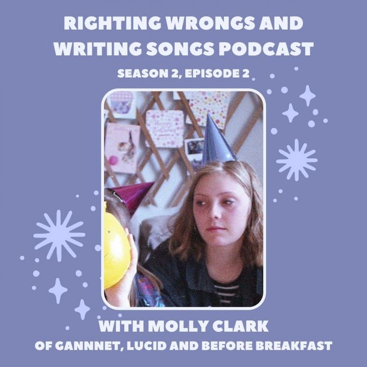 cover art for Righting Wrongs and Writing Songs Podcast with Molly Clark - S2E2