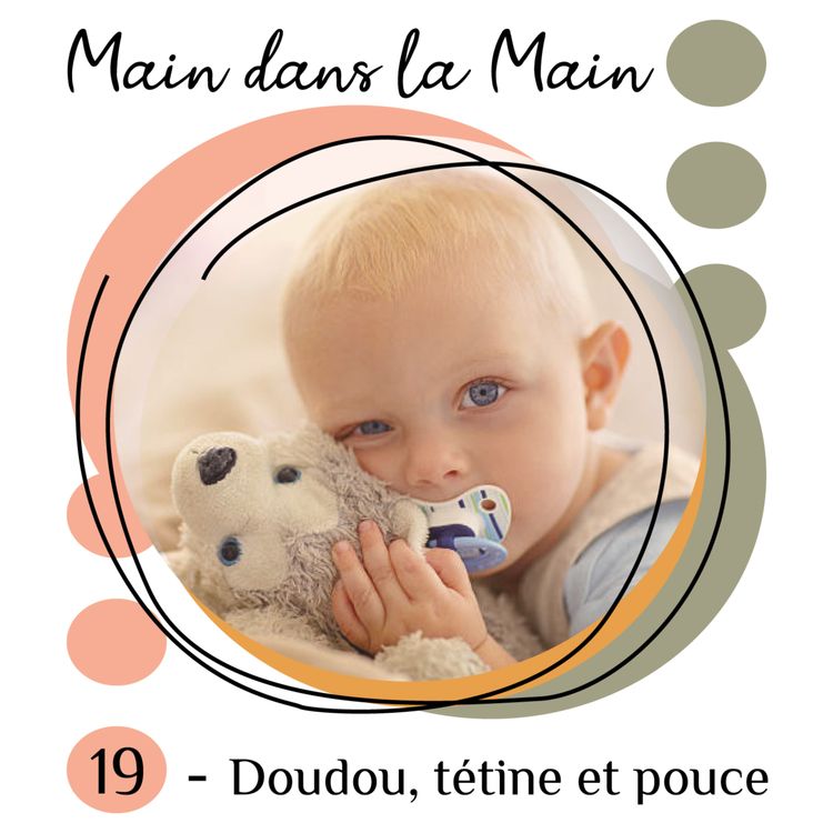 cover art for 19 - Tétine, doudou et pouce 