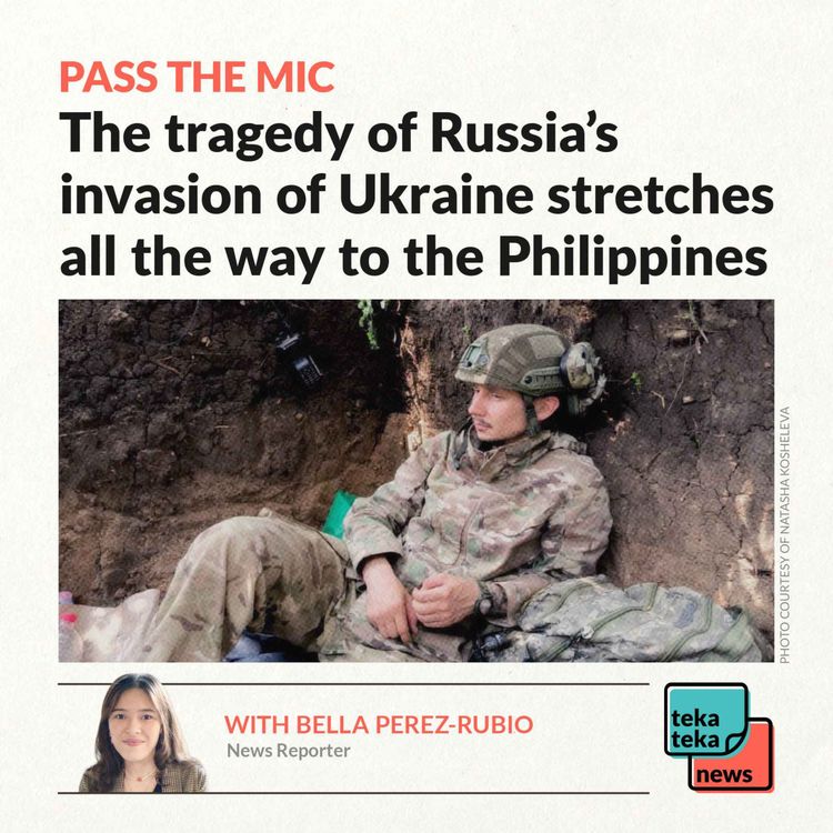 cover art for Pass the mic: The tragedy of Russia’s invasion of Ukraine stretches all the way to the Philippines