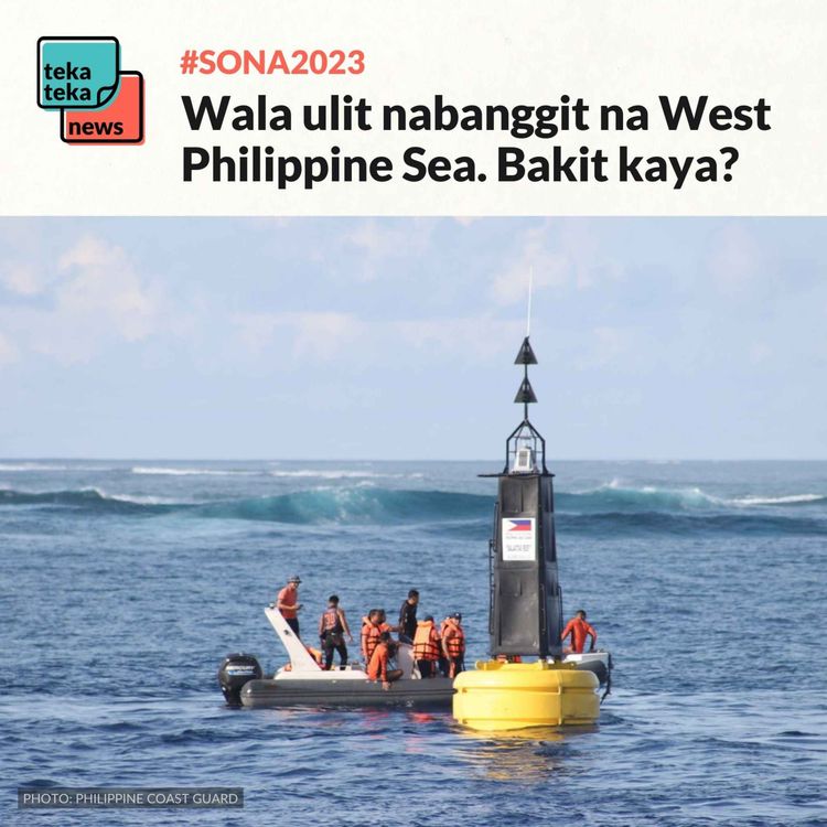cover art for #SONA2023: Wala ulit nabanggit na West Philippine Sea. Bakit kaya?