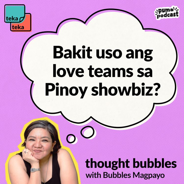 cover art for Thought Bubbles : Bakit uso ang love teams sa Pinoy showbiz?
