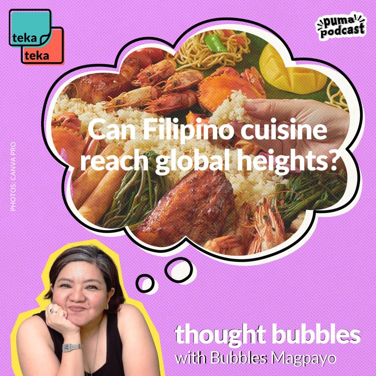 cover art for Thought Bubbles : Can Filipino cuisine reach global heights?