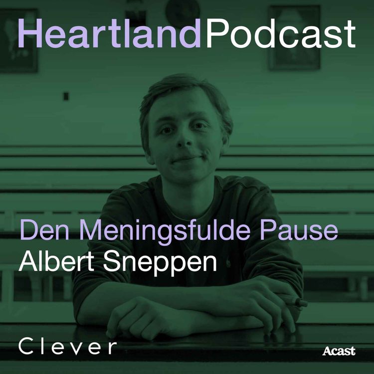 cover art for Heartland Podcast: Den Meningsfulde Pause m. Albert Sneppen