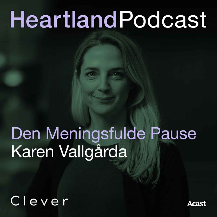cover art for Heartland Podcast: Den Meningsfulde Podcast m. Karen Vallgårda