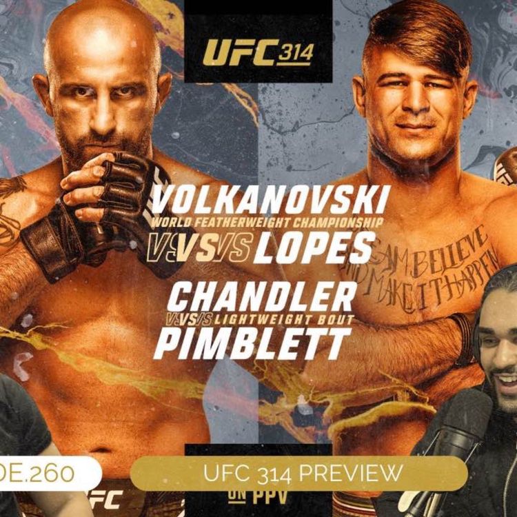 cover art for EP.260 - UFC 314 PREVIEW