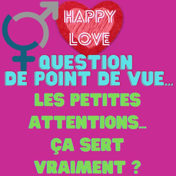 cover art for Question de point de vue : les petites attentions... ça sert vraiment ?