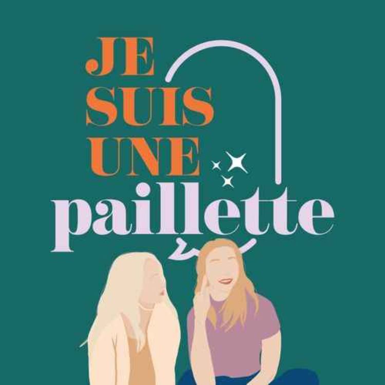 cover art for S2 E13 - Je suis une paillette et j'ai fait de ma vie un scénario