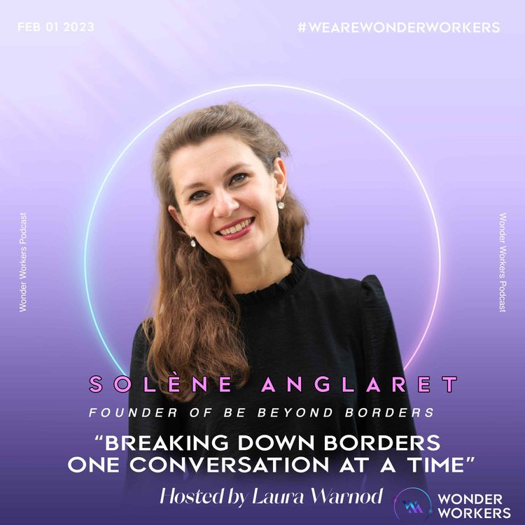cover art for WonderWorker 2: Solène Anglaret, Founder of BeBeyondBorders - The Superpower of Love