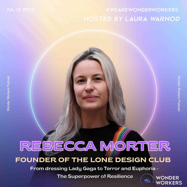 cover art for WonderWorkers 9: Rebecca Morter, from dressing Lady Gaga to terror and euphoria - The Superpower of Resilience