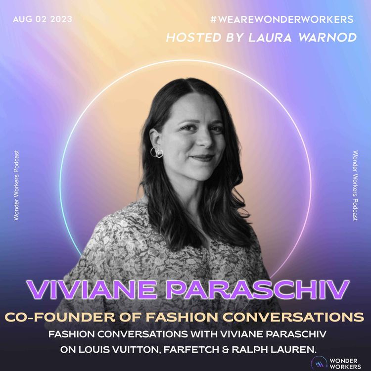 cover art for WonderWorkers 11: Viviane Paraschiv, Fashion Conversations - The superpower of creating meaningful connections