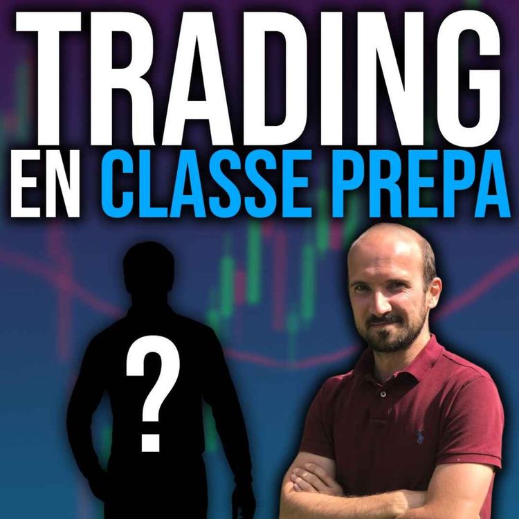 cover art for Pourquoi diviser par 10 ses Trades a multiplié par 2 sa performance !? [Interview #17 - Hugo en classe prépa]