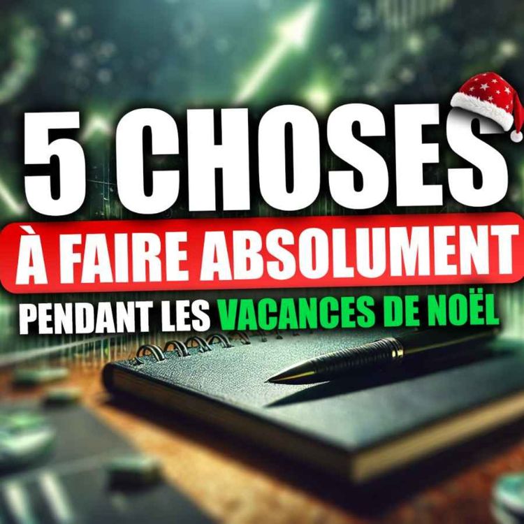 cover art for 🎥BITCOIN - CRYPTO : 5 ACTIONS CRUCIALES pour profiter du marché pendant les vacances de noël 🎄📈