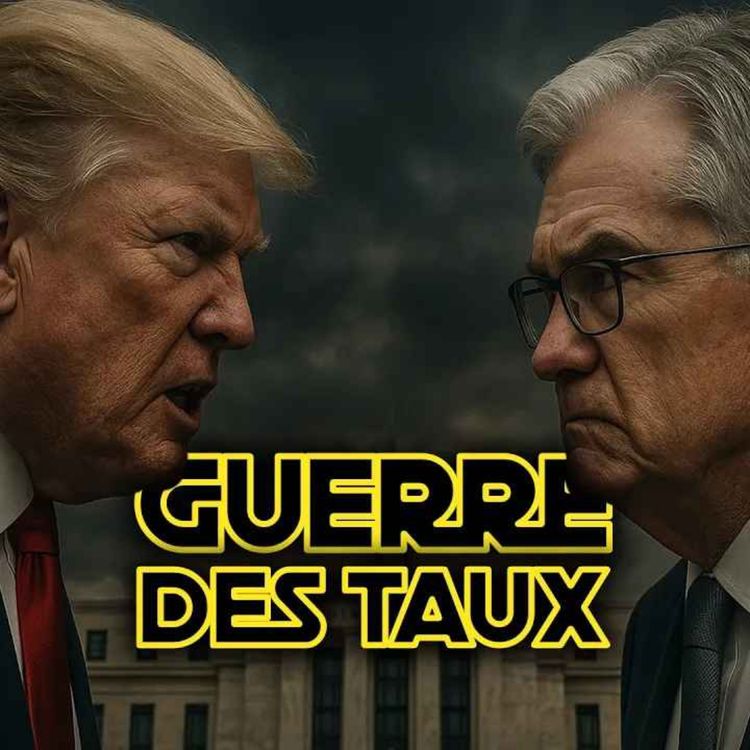 cover art for  Guerre des taux : Trump, Powell et l’avenir des marchés en suspens (Feat. Alexandre Baradez IG) 