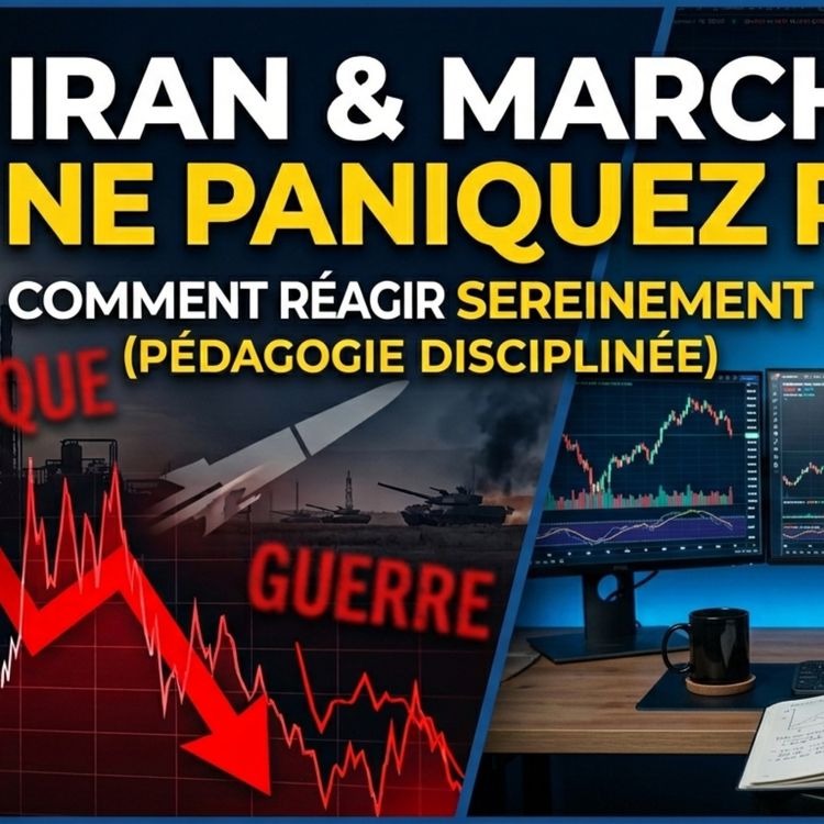 cover art for 🚨 Guerre en Iran & Panique : Pourquoi votre cerveau vous pousse à l'erreur (et comment l'éviter) ! [Semi Débrief Hebdo]