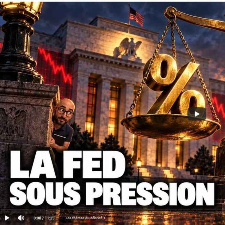 cover art for  La Fed sous pression : taux, emploi et marchés à un tournant [Débrief Hebdo]