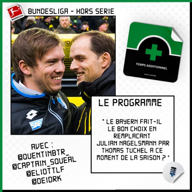 cover art for Bundesliga - Hors série : Le Bayern fait-il le bon choix en virant Nagelsmann pour Tuchel ?
