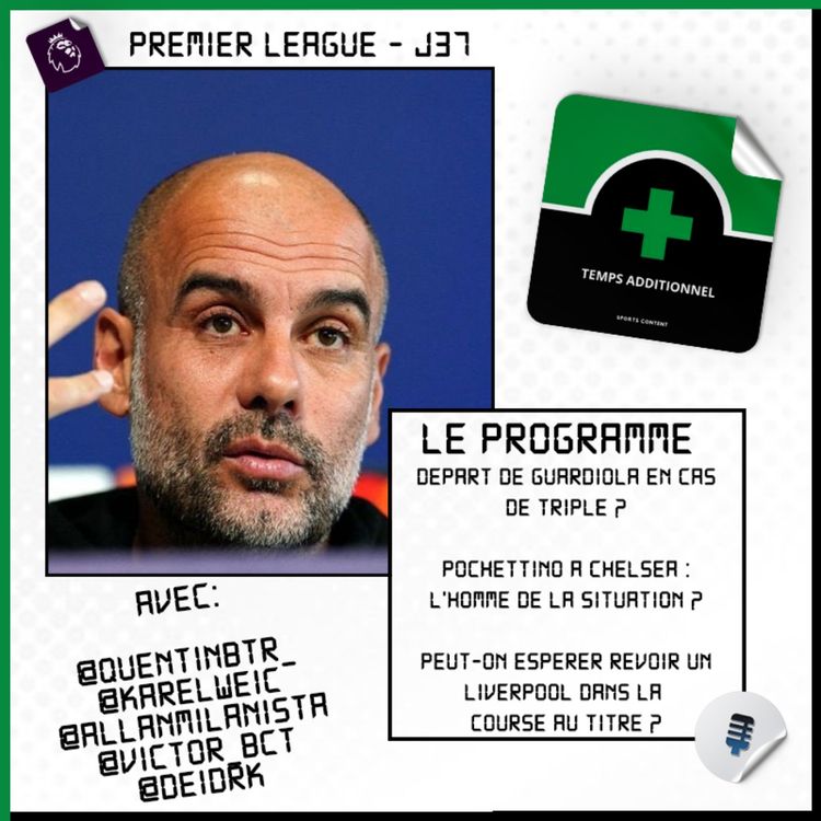 cover art for Premier League - J37 : Pensez-vous que Guardiola devrait partir de City en cas de triplé ?