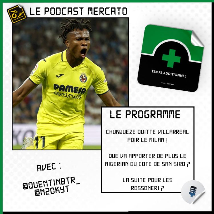 cover art for Mercato #8 : Chukwueze file au Milan AC !