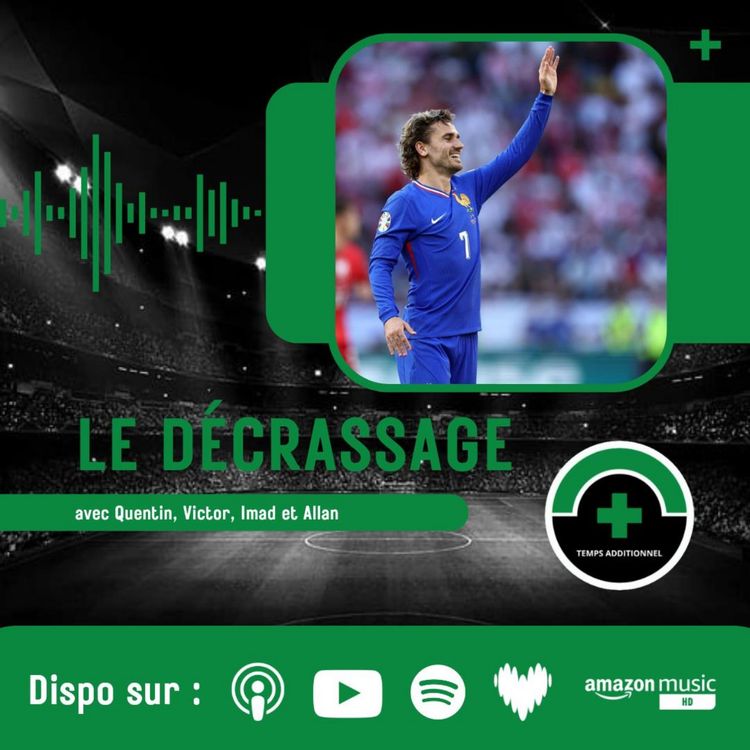 cover art for Le Décrassage #2 S2 : La retraite internationale d’Antoine Griezmann !