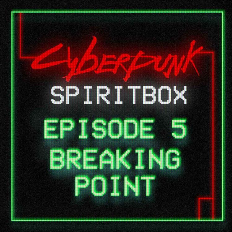 cover art for Cyberpunk - Spiritbox | Episode 5 | Breaking Point