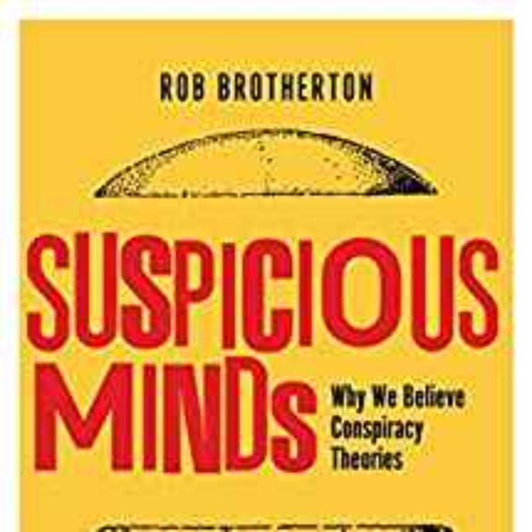 cover art for Rob Brotherton - Suspicious Minds: Why We Believe Conspiracy Theories