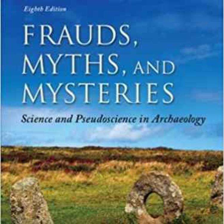 cover art for Kenneth Feder - Frauds, Myths, and Mysteries: Science and Pseudoscience in Archaeology
