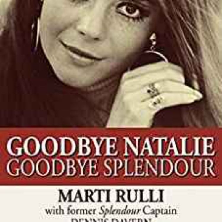 cover art for MARTI RULLI - GOODBYE NATALIE (MYSTERIOUS CELEBRITY DEATHS INTERVIEWS #7)