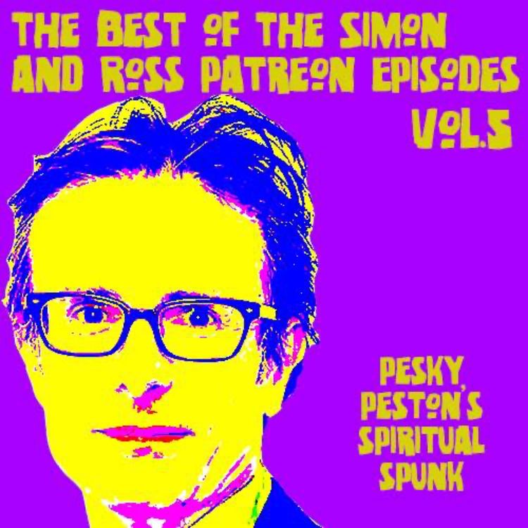 cover art for Pesky Peston’s Spiritual Spunk - The Best of Patreon Episodes: Vol.5