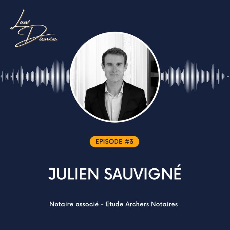 cover art for #3 - Julien Sauvigné - Notaire Associé - Archers Notaires