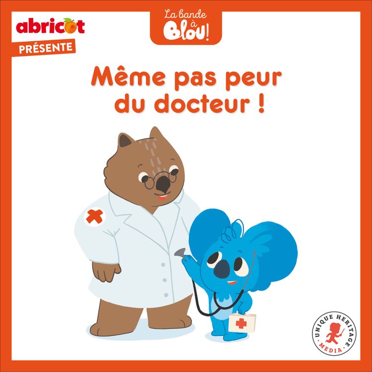 ルル Même pas peur du docteur ! - La Bande à Blou | Acast