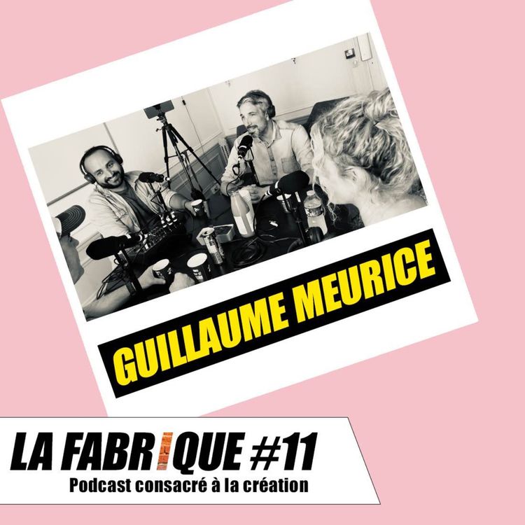 cover art for La Fabrique #11 - Guillaume Meurice (la suite)