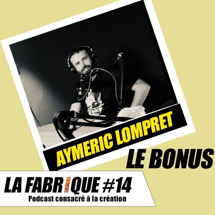 cover art for La Fabrique #14 bonus - Aymeric Lompret