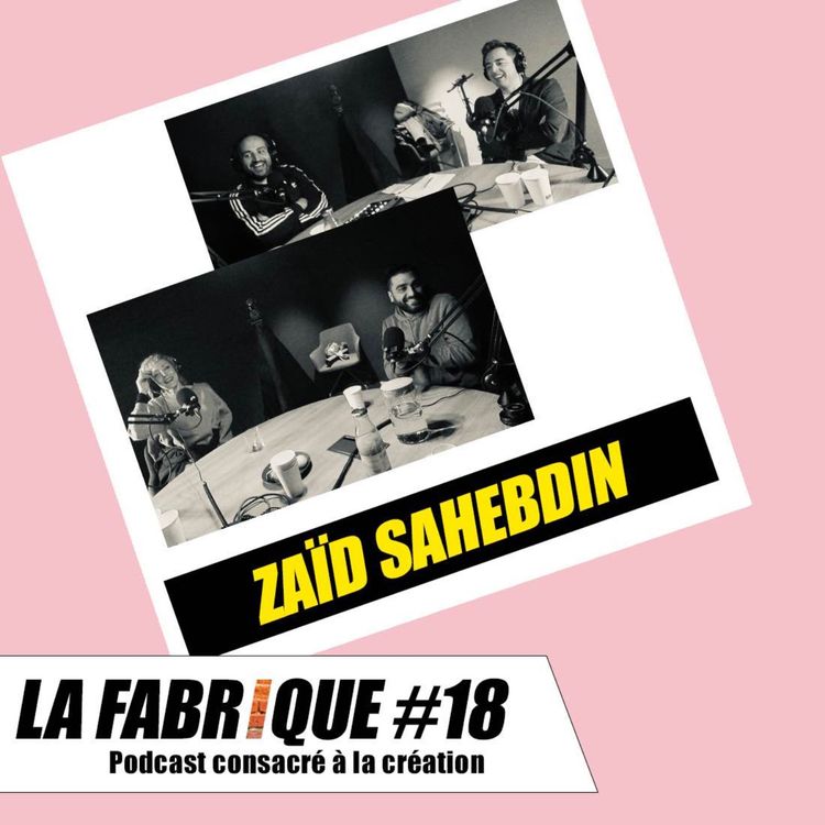 cover art for La Fabrique #18 - Zaïd Sahebdin