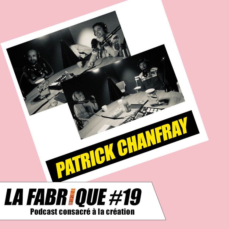 cover art for La Fabrique #19 - Patrick Chanfray