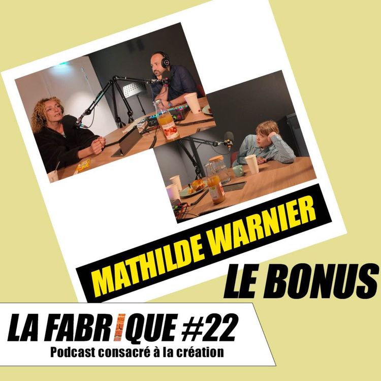 cover art for La Fabrique #22 bonus - Mathilde Warnier