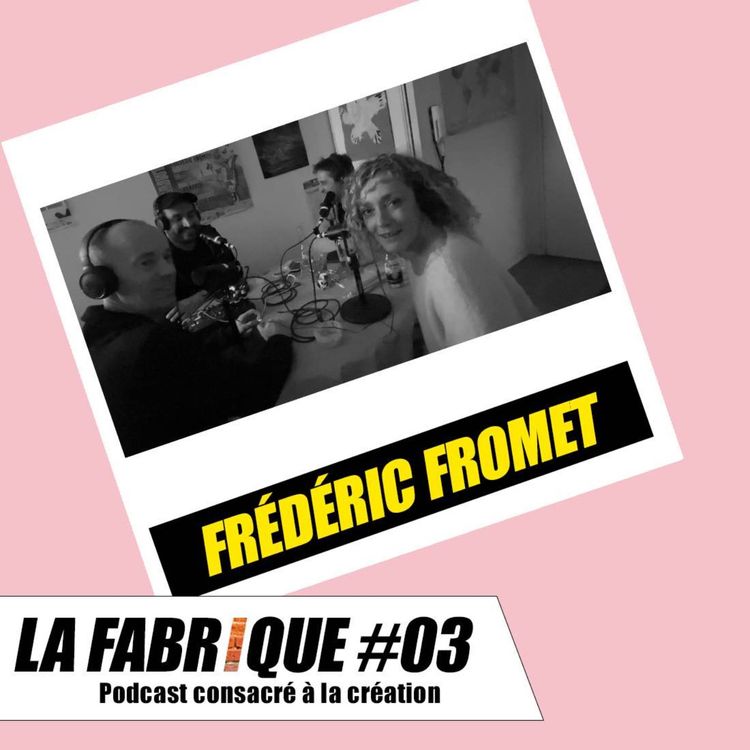 cover art for La Fabrique #3 - Frédéric Fromet