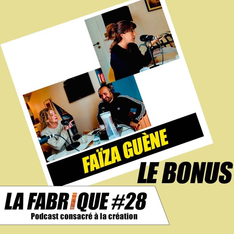 cover art for La Fabrique #28 bonus - Faïza Guène