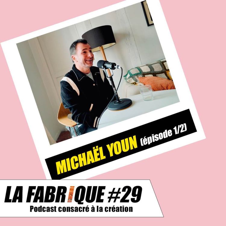 cover art for La Fabrique #29 - Michaël Youn (épisode 1/2)