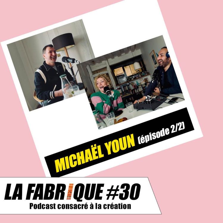 cover art for La Fabrique #30 - Michaël Youn (épisode 2/2)