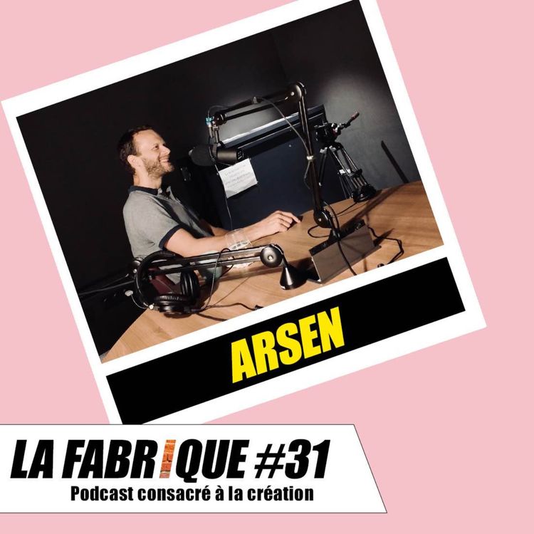 cover art for La Fabrique #31 - Arsen