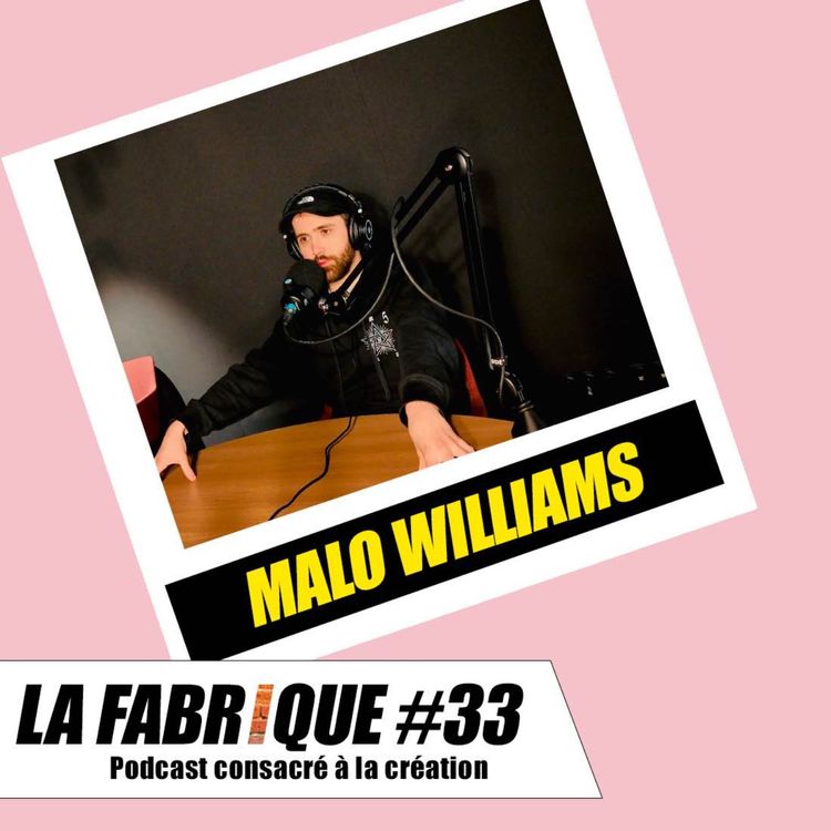 cover art for La Fabrique #33 - Malo Williams