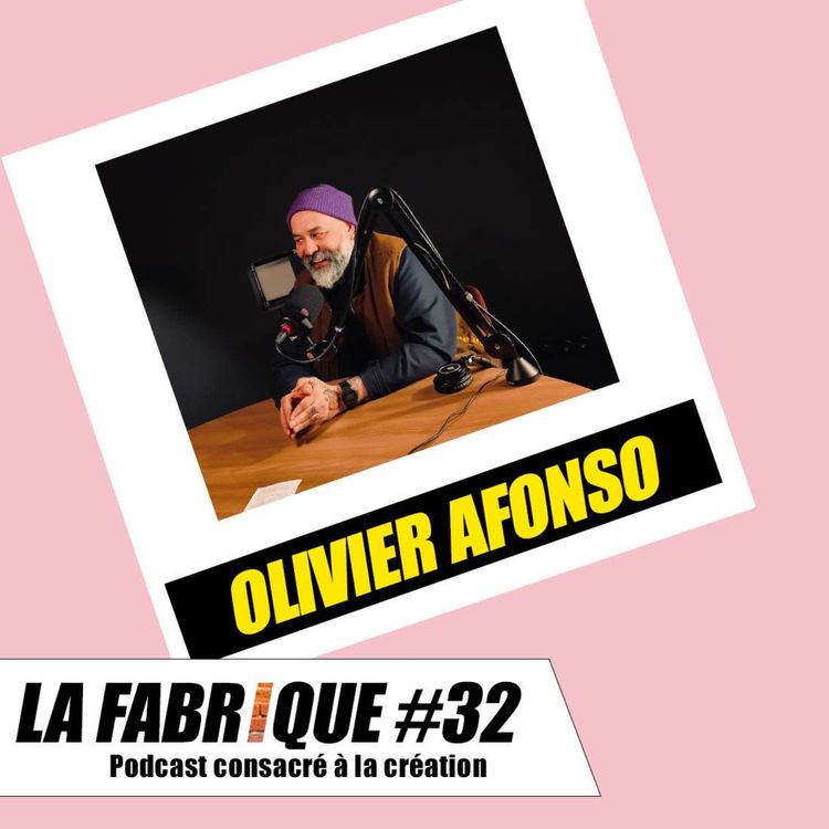 cover art for La Fabrique #32 - Olivier Afonso