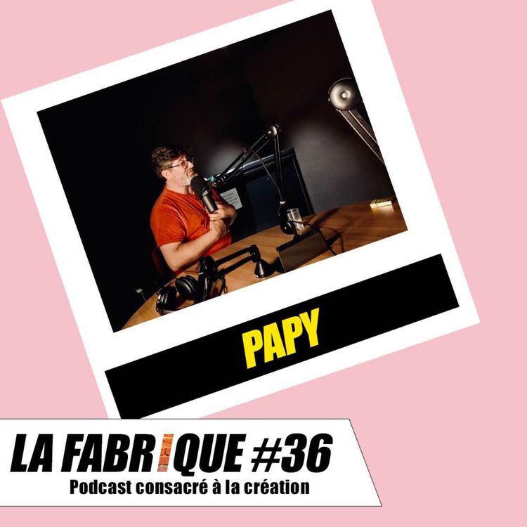 cover art for La Fabrique #36 - Papy 1/2