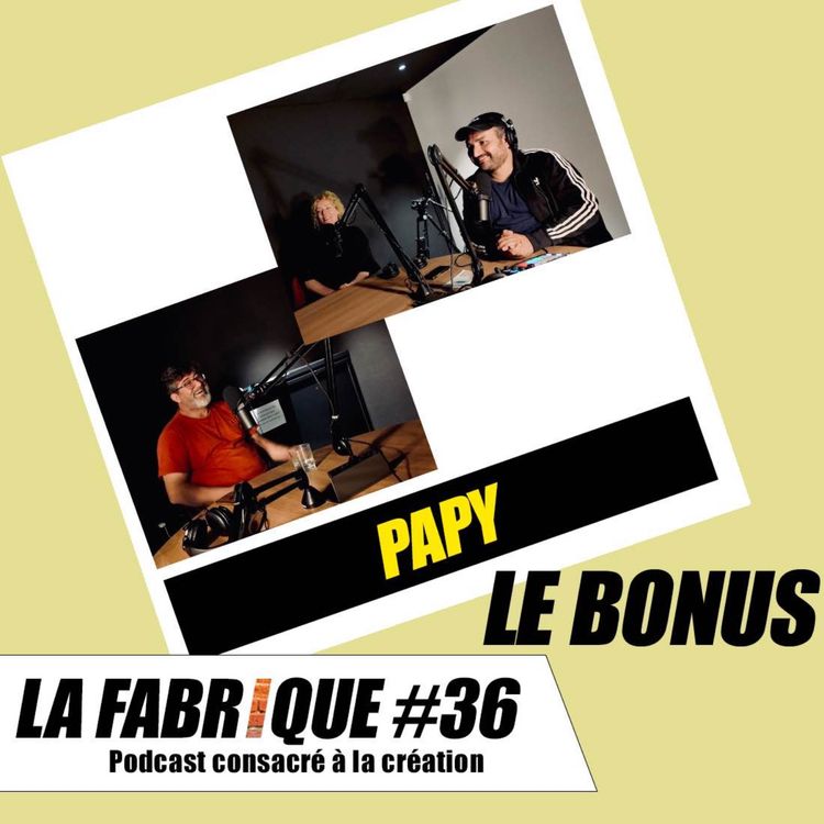 cover art for La Fabrique #36 bonus - Papy