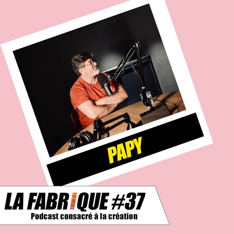cover art for La Fabrique #37 - Papy 2/2