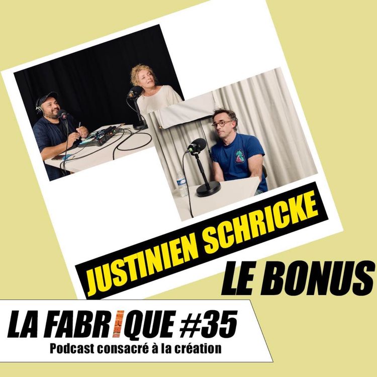 cover art for La Fabrique #35 bonus - Justinien Schricke